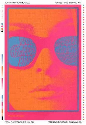 Rock Graphic Originals : Revolutions in Sonic Art from Plate to Print ’55-’88 Film, Art & Culture