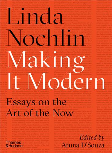 Linda Nochlin Making it Modern Essays on the Art of the Now Social Sciences