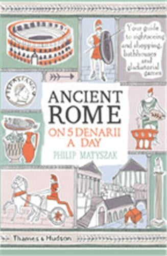 Ancient Rome on Five Denarii a Day (Pocket edition) Film, Art & Culture