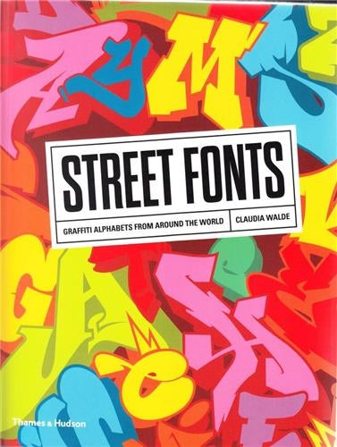 Street Fonts : Graffiti Alphabets from Around the World (Paperback) Film, Art & Culture