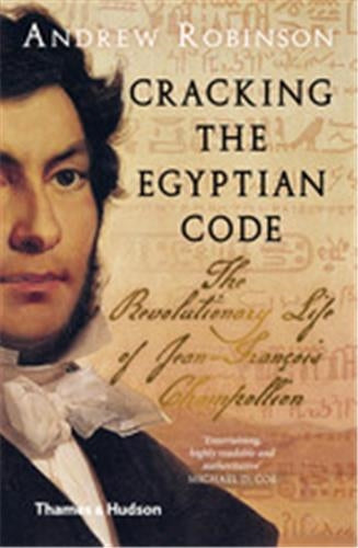 Cracking the Egyptian Code The Revolutionary Life of Jean François Champollion (Pocket) Social Sciences