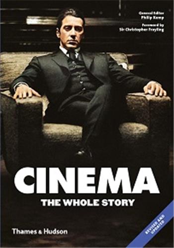 Cinema The Whole Story (New ed) Film, Art & Culture