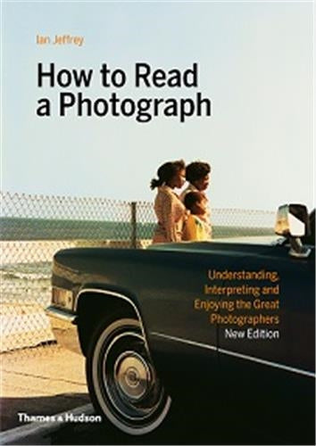 How to Read a Photograph (New ed) Travel