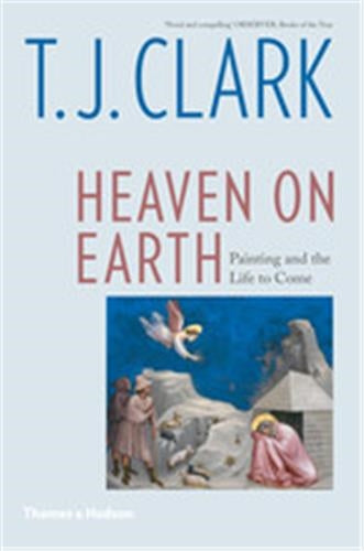 Heaven on Earth Painting and the Life to Come (Paperback) Essays & Short Stories