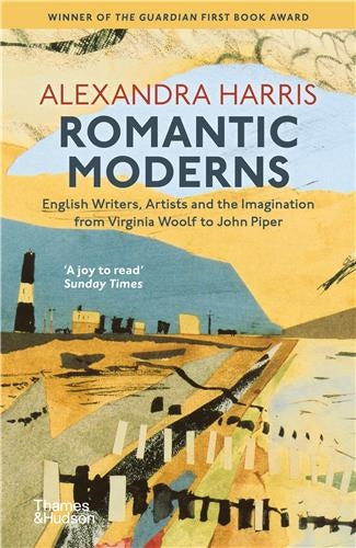 Romantic Moderns (B-Format Paperback) : English Writers, Artists and the Imagination from Virginia Woolf to John Piper Contemporary literature