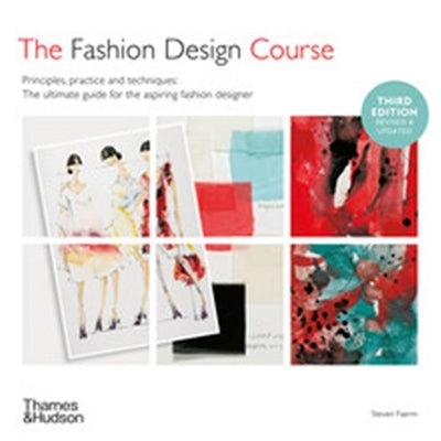Product Image: The Fashion Design Course Principles, Practice and Techniques (3rd ed)