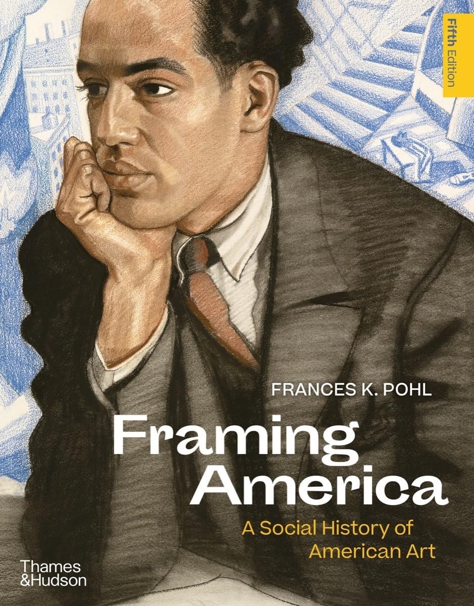 Framing America: A Social History of American Art Film, Art & Culture
