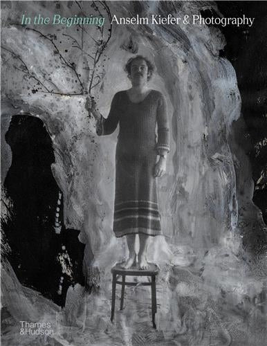 In the Beginning : Anselm Kiefer & Photography Travel