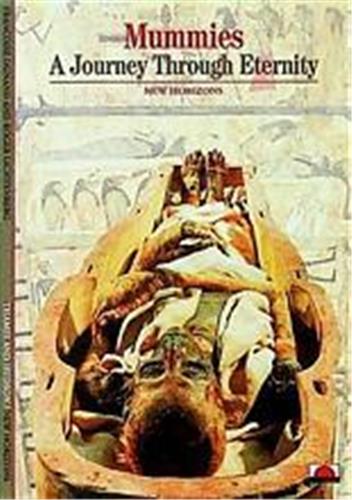 Mummies A Journey Through Eternity (New Horizons) Books