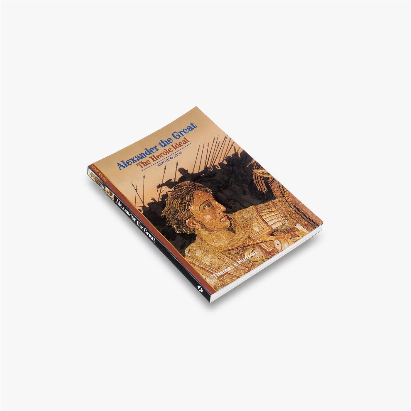 Alexander the Great: The Heroic Ideal (New Horizons) Social Sciences