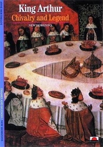 King Arthur Chivalry and Legend (New Horizons) Books