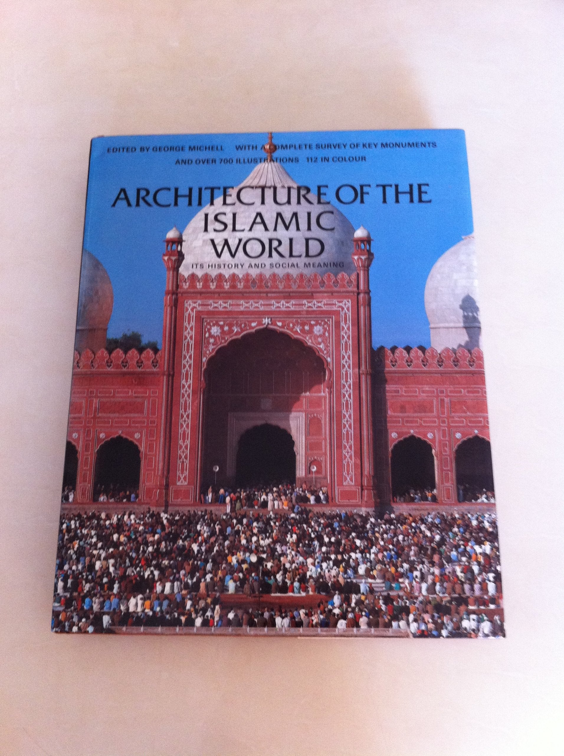 Architecture of the Islamic World: Its History and Social Meaning Religion & Esotericism