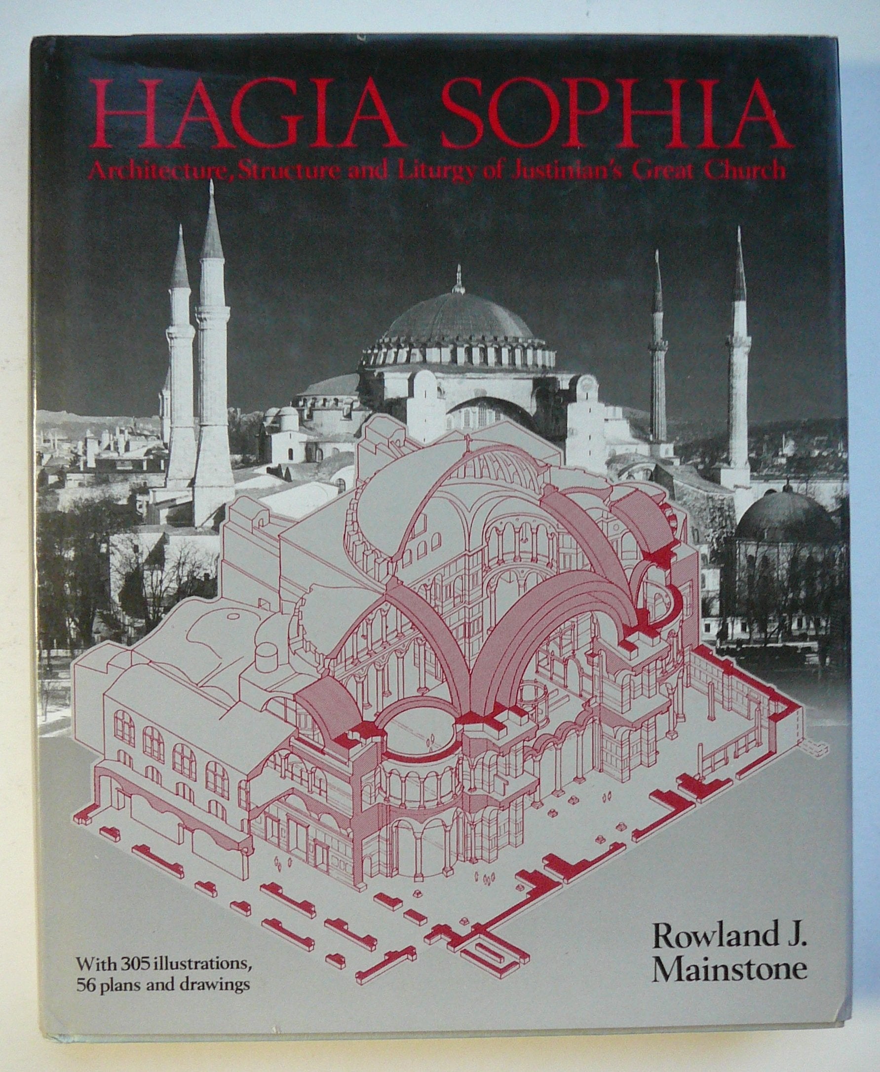 Hagia Sophia: Architecture, Structure, Liturgy of Justinian's Great Church Architecture