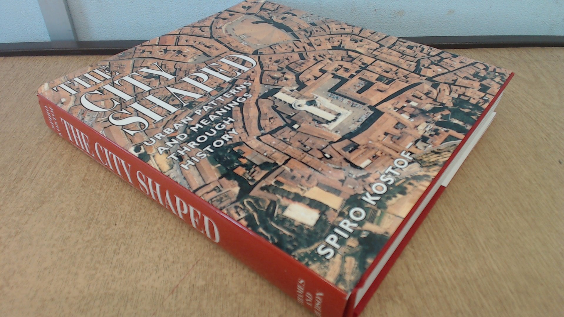 The City Shaped: Urban Patterns and Meanings Through History book