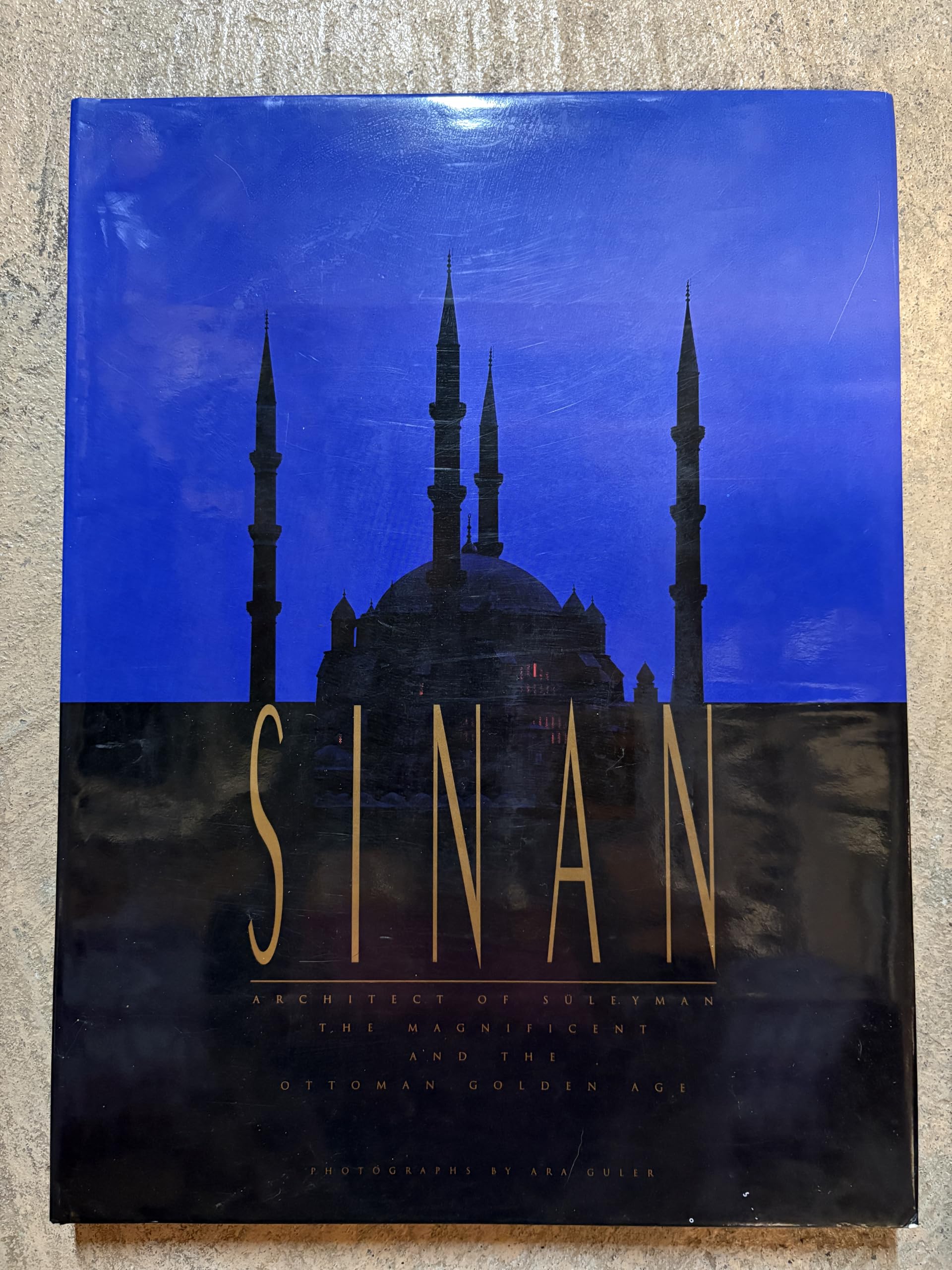 Sinan: Architect of Suleyman the Magnificent and the Ottoman Golden Age Architecture