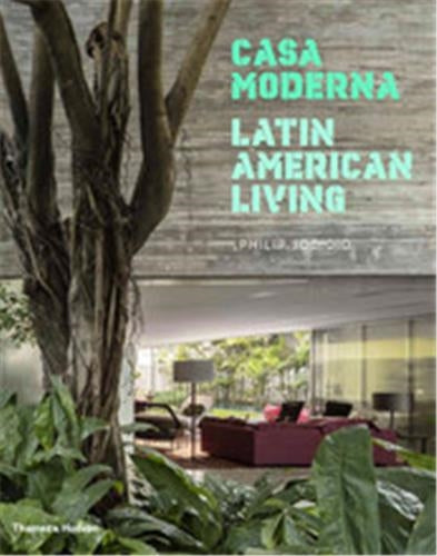Casa Moderna : Latin American Living Architecture
