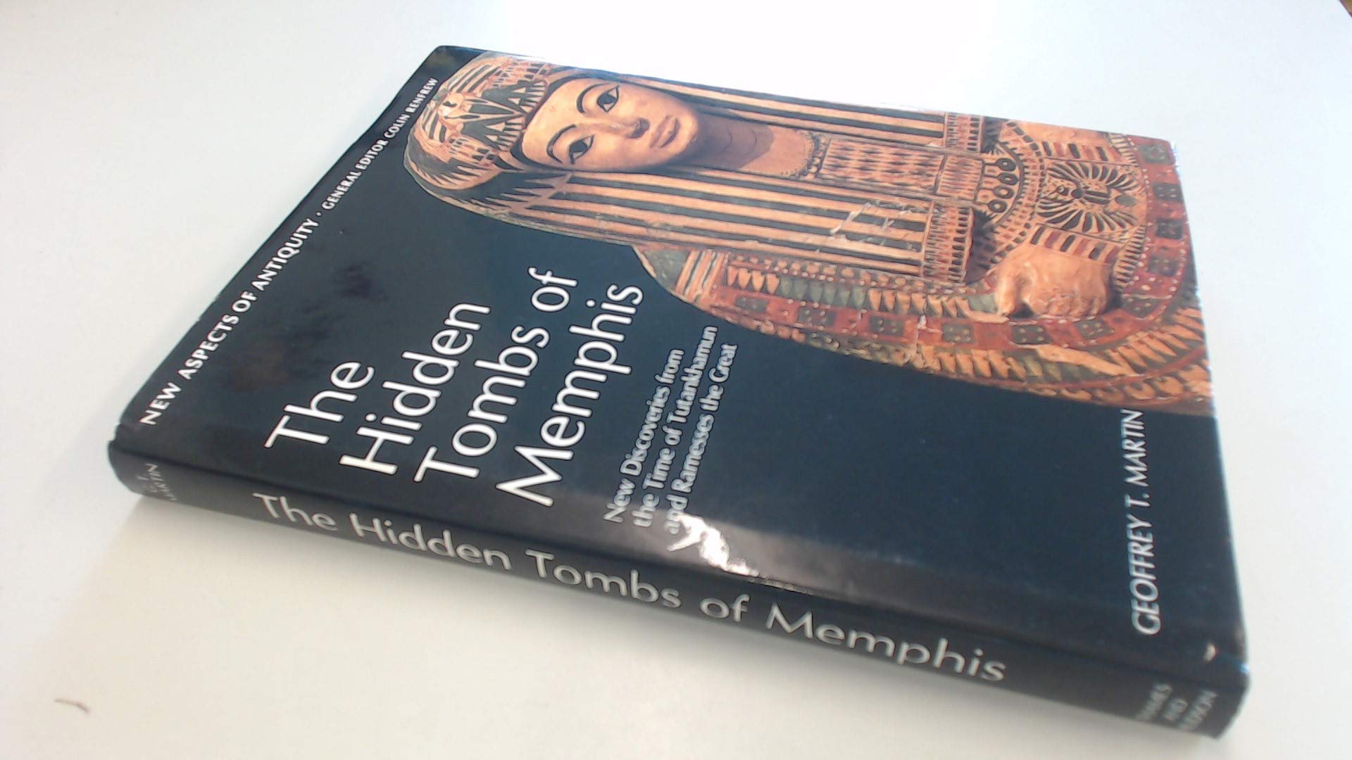 The Hidden Tombs of Memphis: New Discoveries from the Time of Tutankhamun and Ramesses the Great (New Aspects of Antiquity) Social Sciences