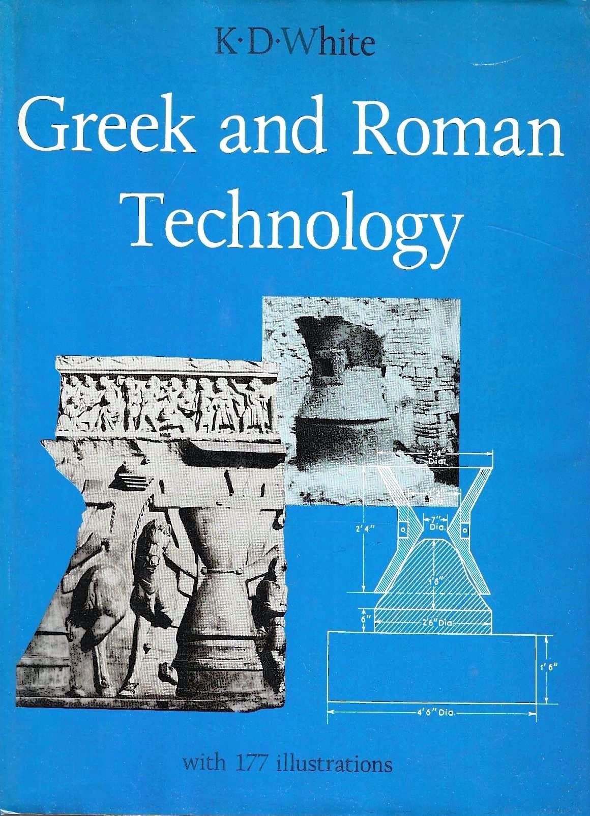 Greek and Roman Technology (Aspects of Greek and Roman Life) Business & Technology