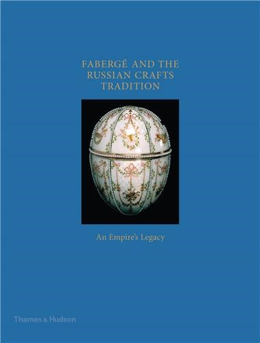 Fabergé and the Russian Craft Tradition : An Empire´s Legacy Film, Art & Culture