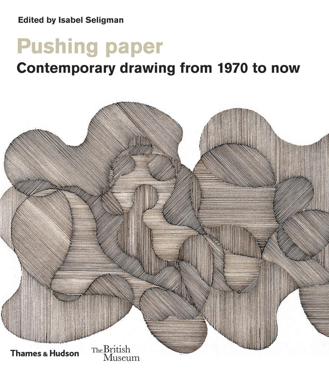 Pushing Paper: Contemporary Drawing from 1970 to Now (British Museum) Arts & Music