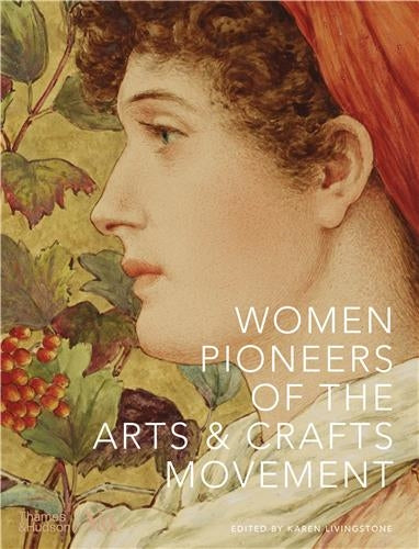 Women Pioneers of the Arts and Crafts Movement (Victoria and Albert Museum) Books