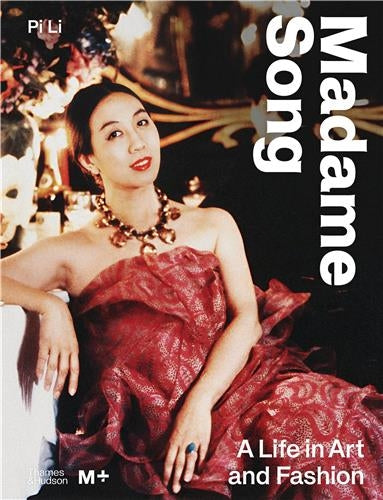 Madame Song : A Life in Art and Fashion Art & Literature