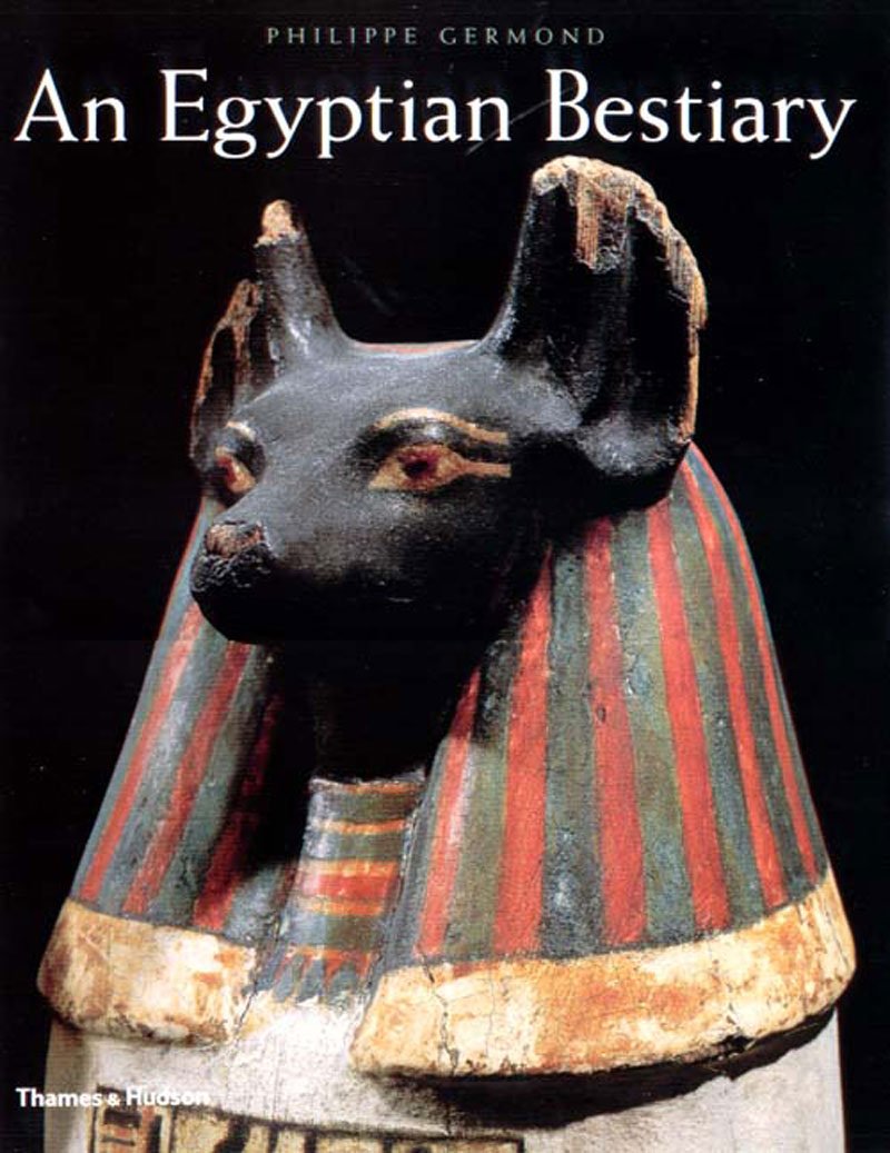 An Egyptian Bestiary: Animals in Life and Religion in the Land of the Pharaohs Social Sciences