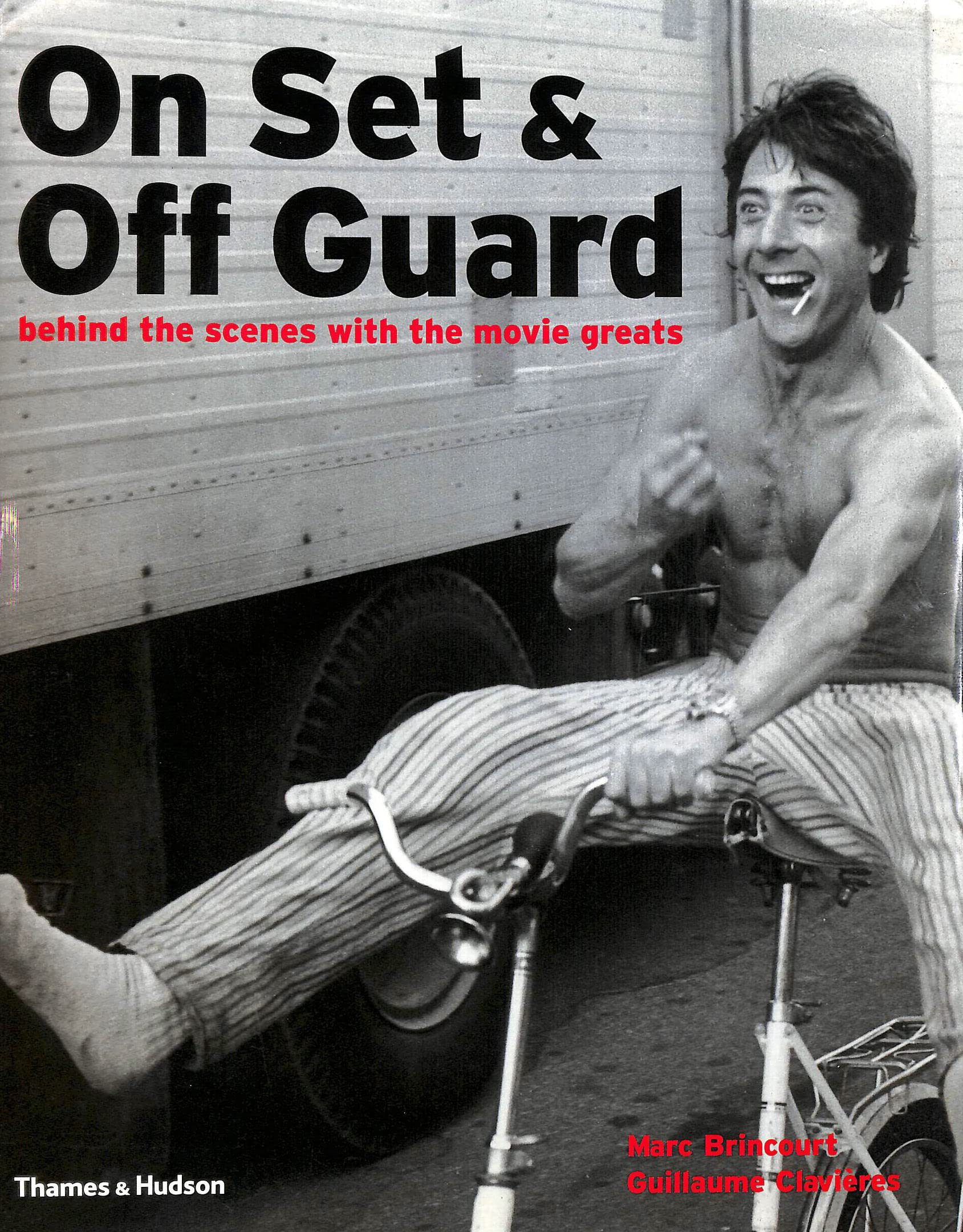 On Set and Off Guard: Behind the Scenes with the Movie Greats Film, Art & Culture