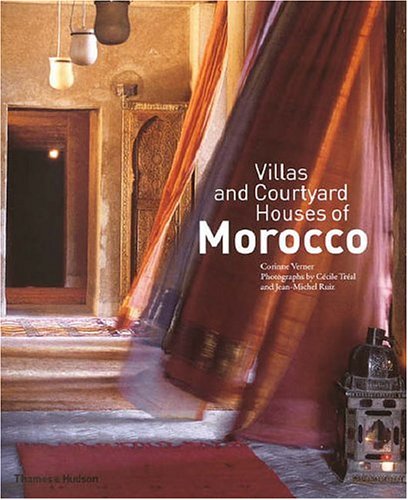 Villas and Courtyard Houses of Morocco: Corinne Verner Architecture