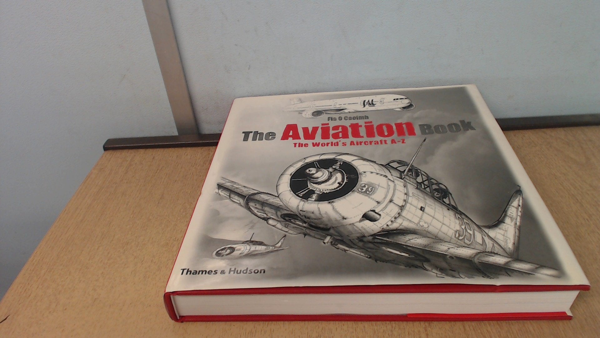 The Aviation Book: The World's Aircraft A to Z Leisure, Home & Garden