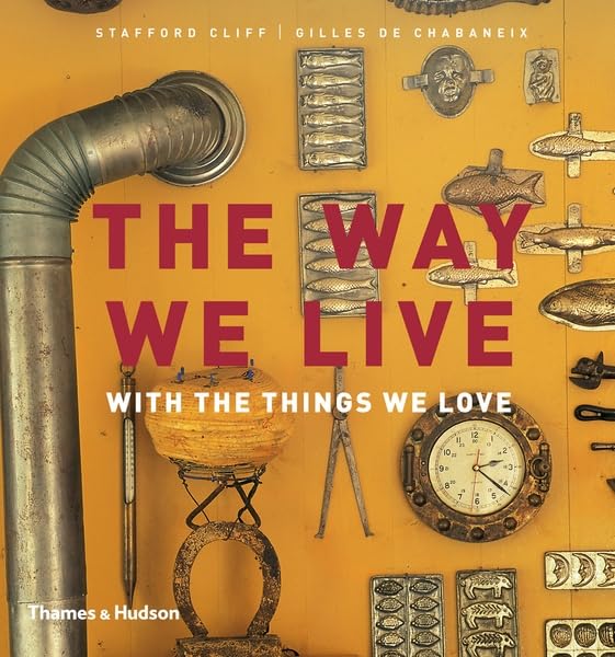 The Way We Live: With the Things We Love Architecture