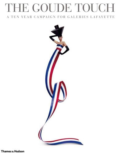 The Goude Touch : A Ten Year Campaign for Galeries Lafayette Business, Finance & Career