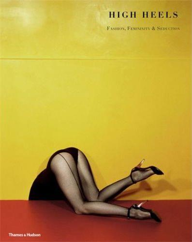High Heels Fashion Femininity & Seduction : Fashion, Femininity & Seduction Social Sciences