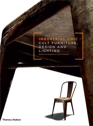 Industrial Chic : Cult furniture, design and lighting Social Sciences