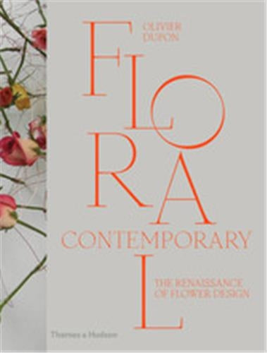 Floral Contemporary : The Renaissance of Flower Design Film, Art & Culture