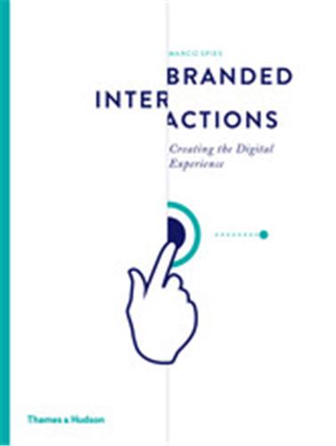 Branded Interactions : Creating the Digital Experience Business, Finance & Career