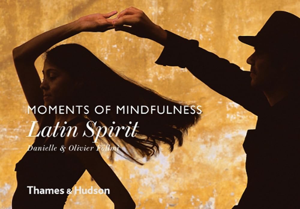 Moments of Mindfulness: Latin Spirit Film, Art & Culture