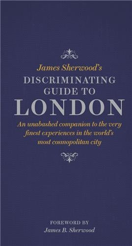 James Sherwood´s Discriminating Guide to London Film, Art & Culture