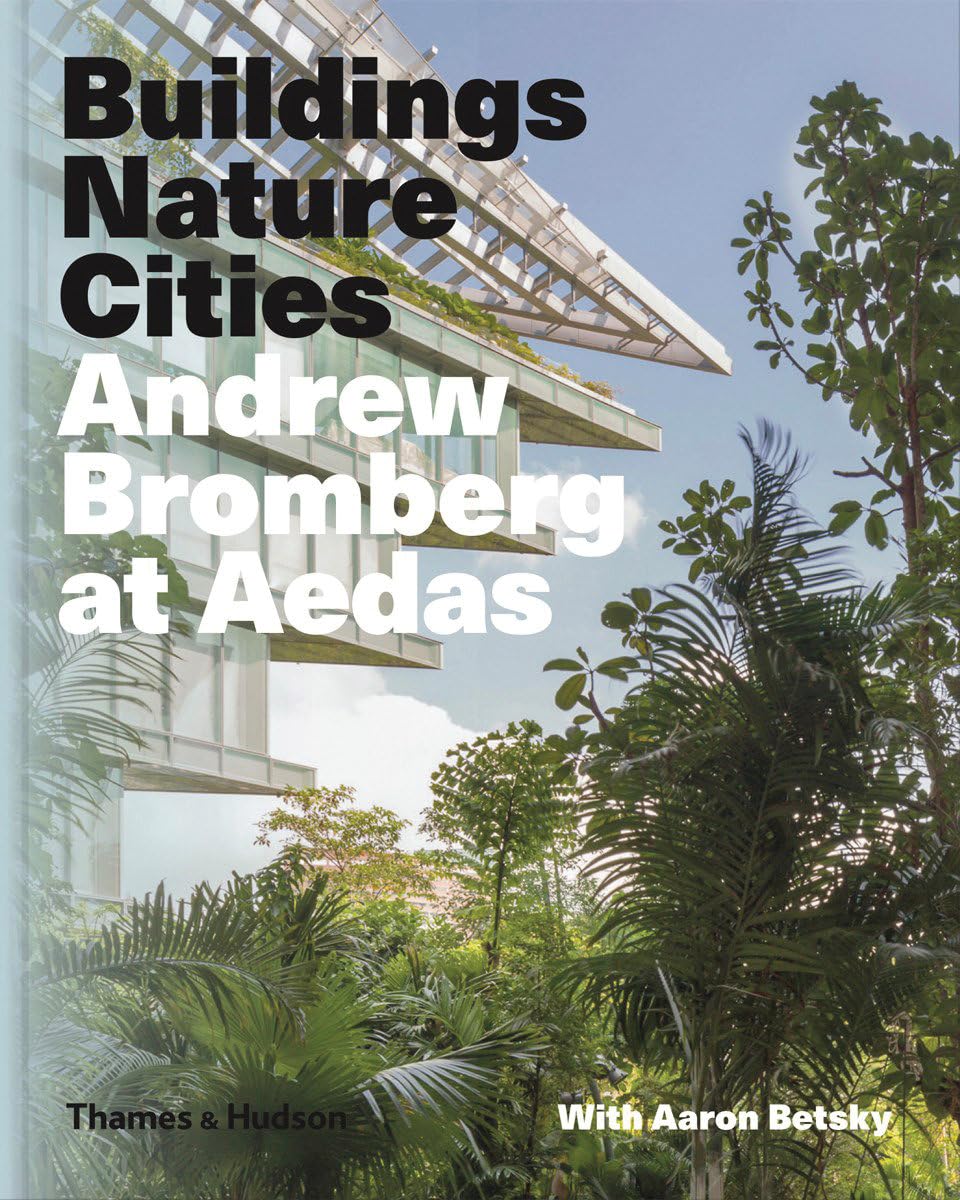 Andrew Bromberg at Aedas: Buildings, Nature, Cities Architecture