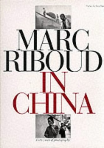 Marc Riboud in China: Forty Years of Photography Travel