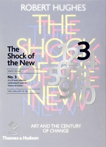 Shock of the New (60th Anniversary): Art and the Century of Change Essays & Short Stories