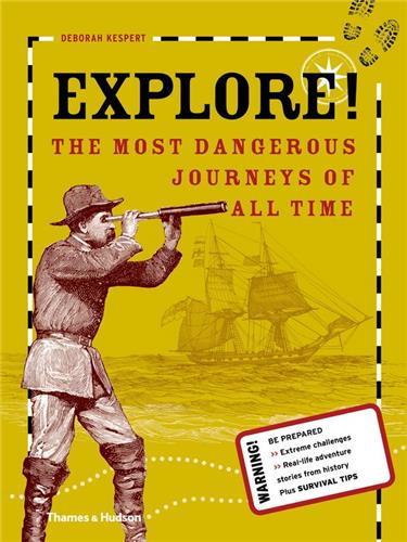 Explore ! : (Hardback) : The Most Dangerous Journeys of All Time Film, Art & Culture