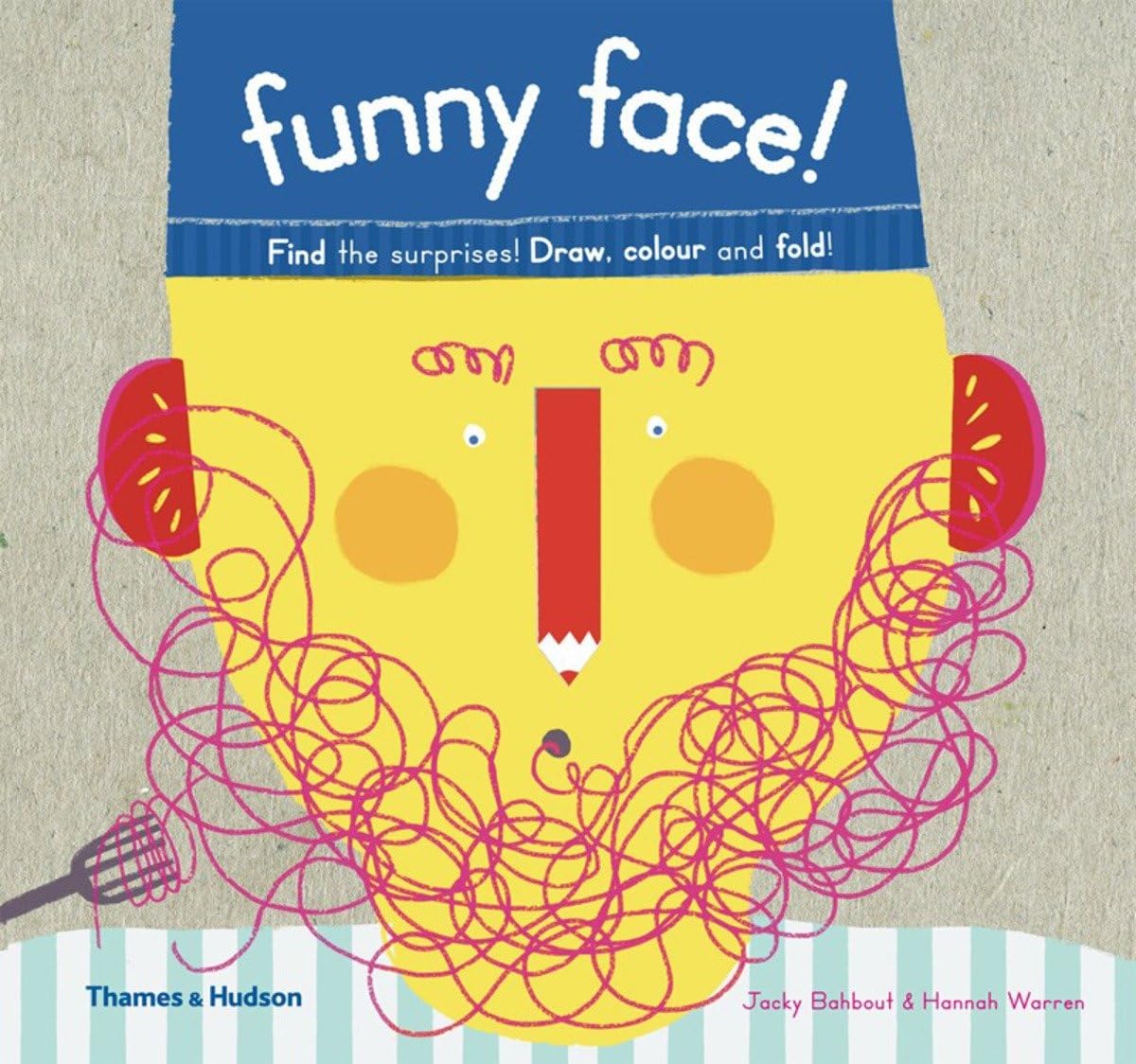 Funny Face!: Find the Surprises! Draw, Colour and Fold!: Find the Surprises! Draw, Color and Fold! Film, Art & Culture