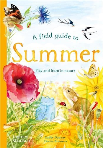 A Field Guide to Summer : Play and learn in nature Business & Technology
