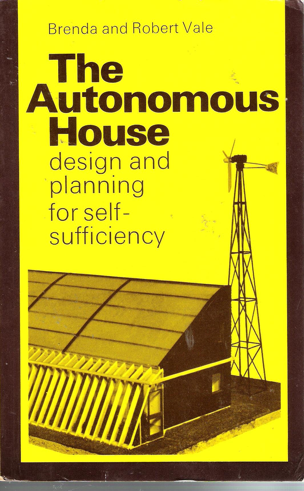 The Autonomous House: Planning for Self-sufficiency in Energy book