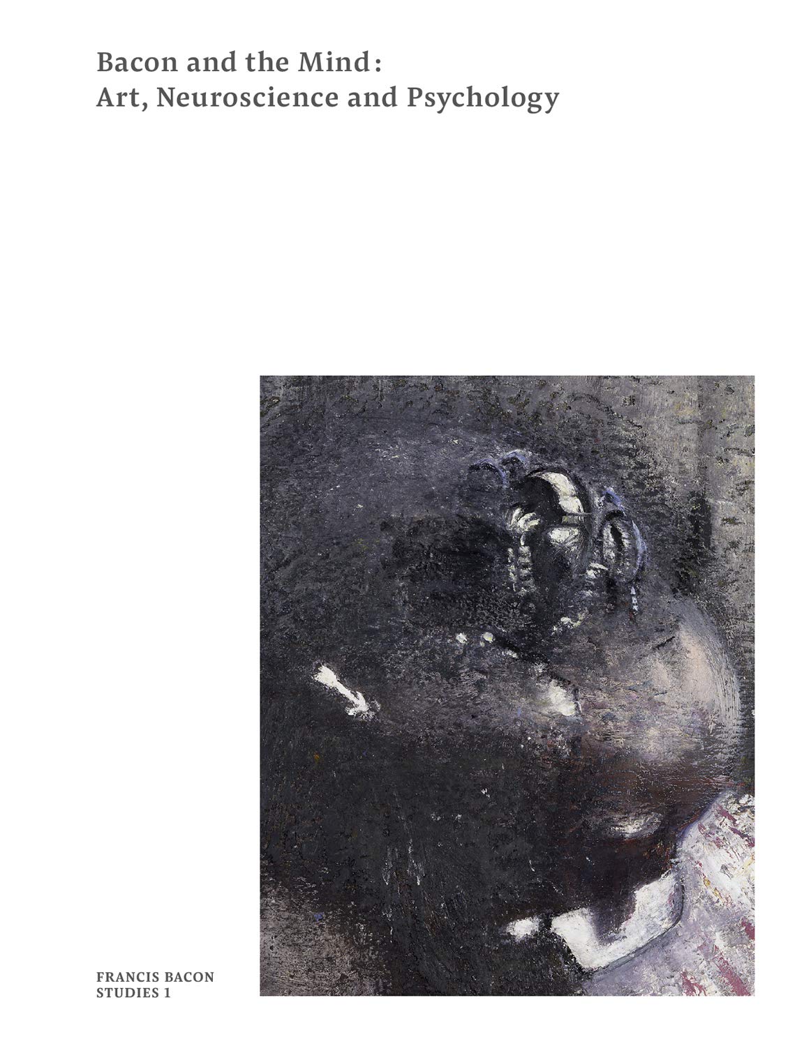 Bacon and the Mind: Art, Neuroscience and Psychology book