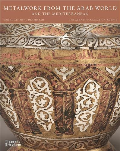 Metalwork from the Arab World and the Mediterranean book