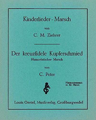Kinderlieder-Marsch / Der kreuzfidele Kupferschmied: March. wind band. Jeu de parties. Sheet Music