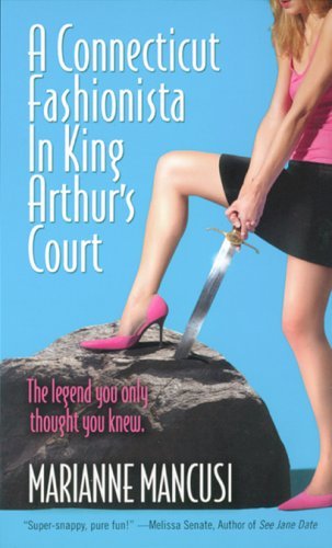 A Connecticut Fashionista In King Arthur's Court Contemporary Romance
