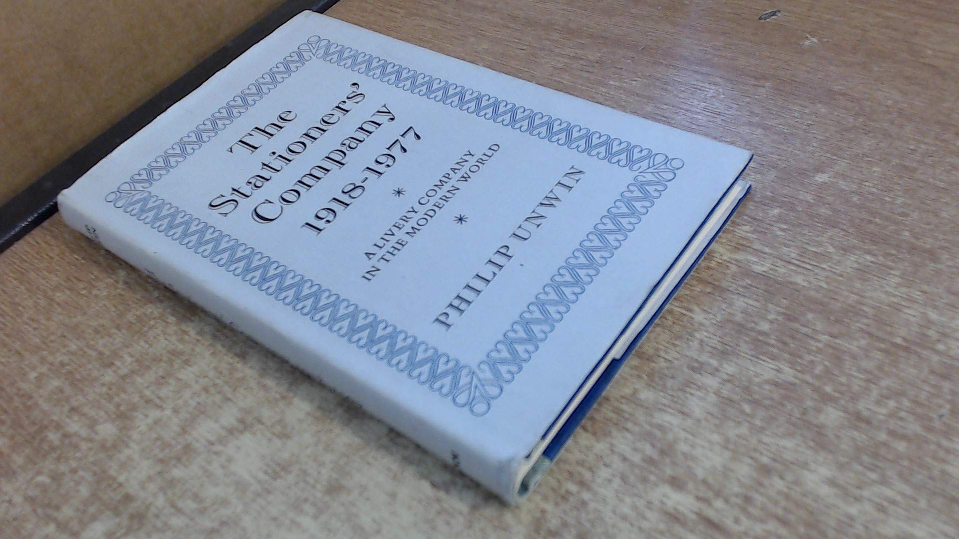 Stationers' Company, 1918-77: A Livery Company in the Modern World Business, Finance & Career